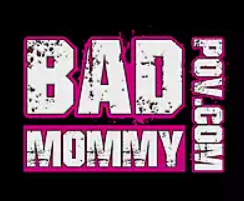 BadMommyPov